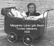 Margarete Lukas geb.Bauer
Tochter Marianne
1938